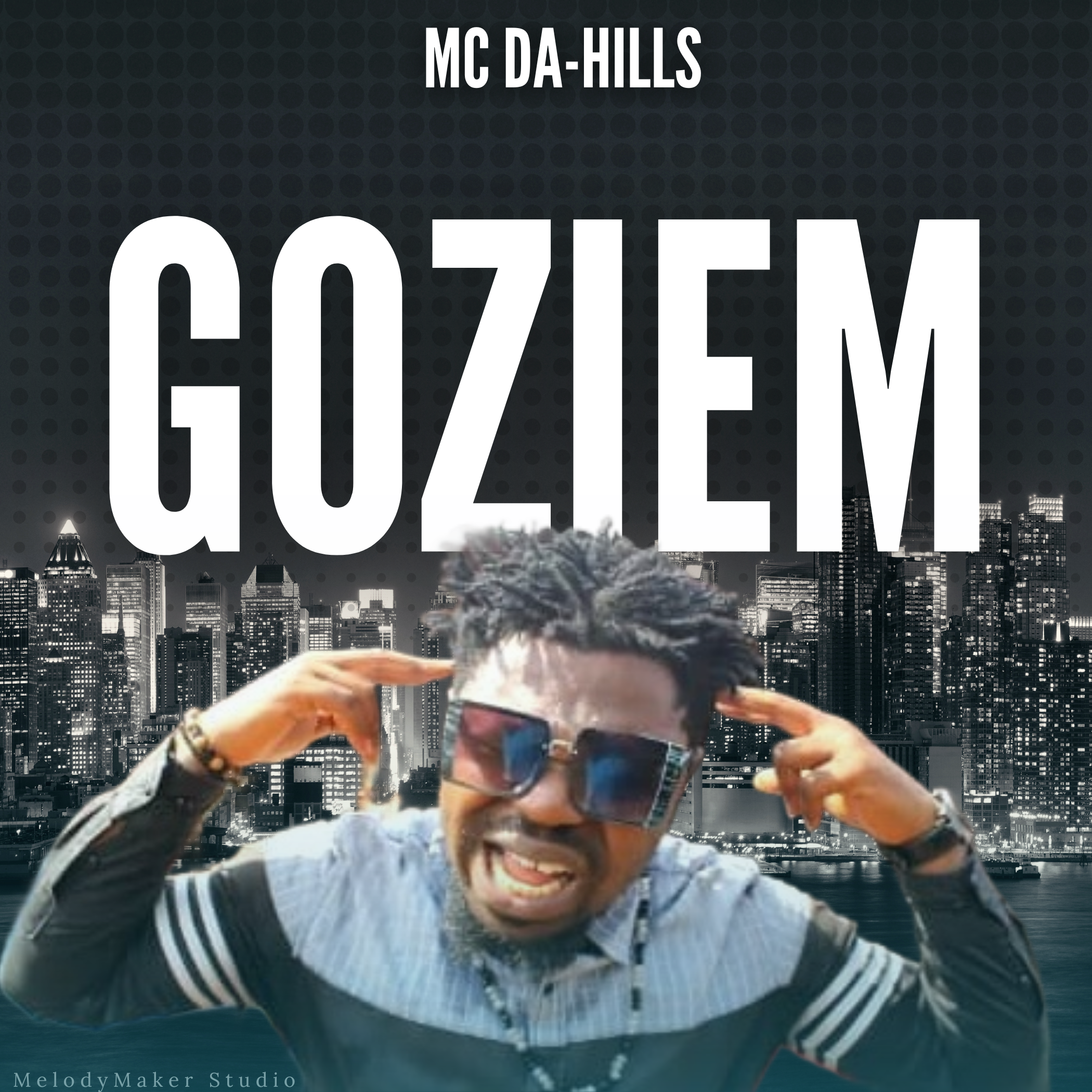 Goziem: By MC Da-Hills
